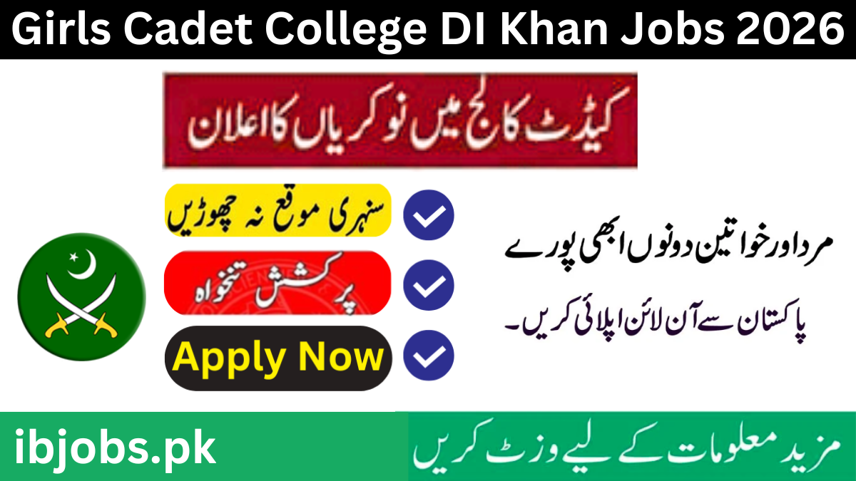 Girls Cadet College DI Khan Jobs 2026 – Latest Teaching & Non-Teaching Staff Vacancies