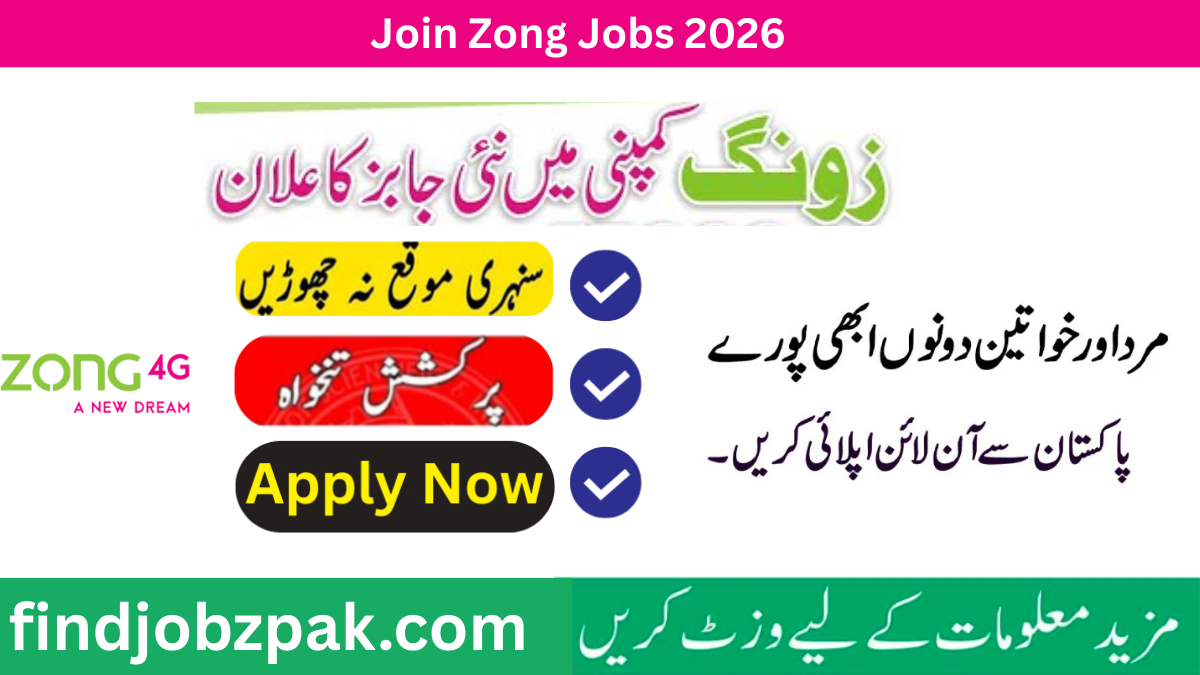 Join Zong Jobs Apply Online 2026 – Last Date, Eligibility, Salary & Complete Guide