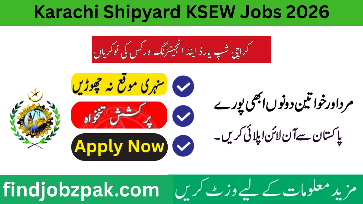 Join Karachi Shipyard KSEW Jobs 2026 – Online Apply, Last Date, Eligibility