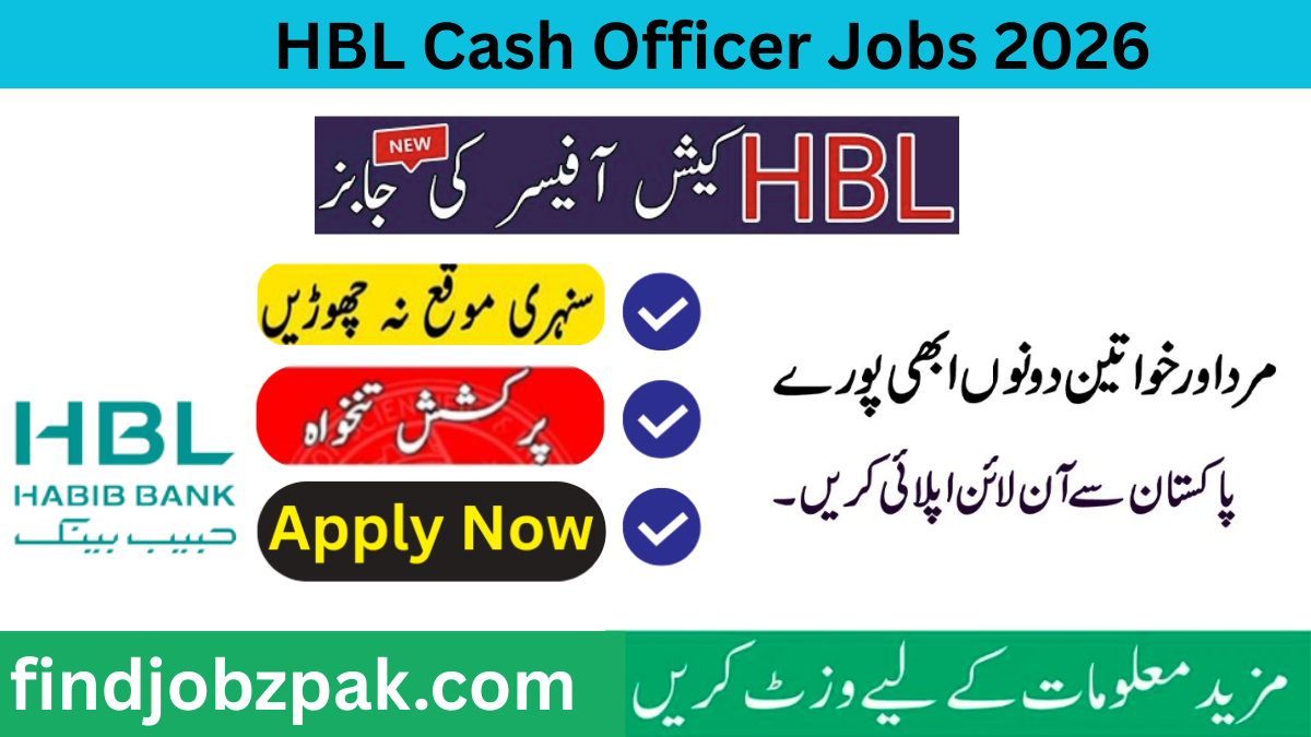 HBL Cash Officer Jobs 2026 in Pakistan – Apply Online for 200+ Cashier & Teller Vacancies